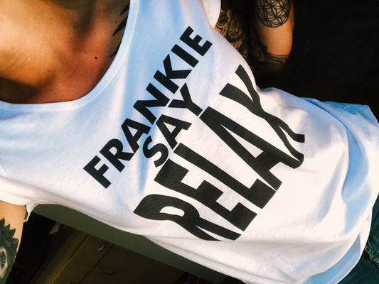 Frankie say relax